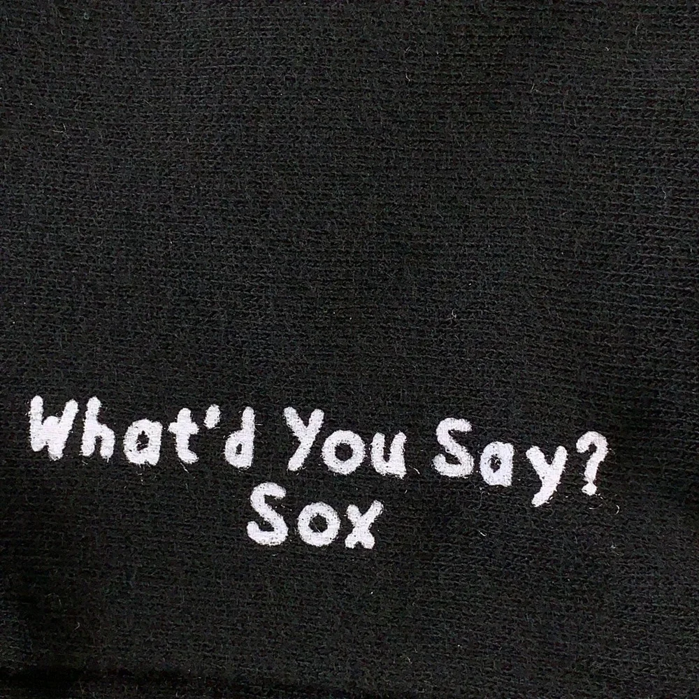 What'd You Say Sox Adult One Size Black When Wrong Nobody Forgets Crew Socks NWT